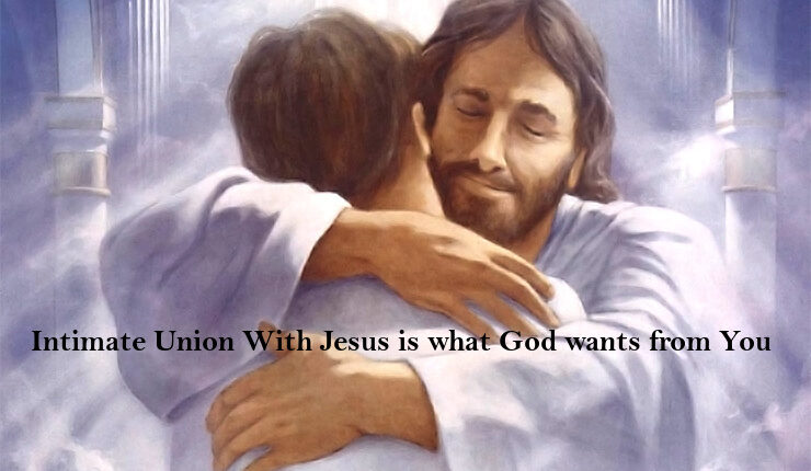 Intimate Union With Jesus Christ is the Key